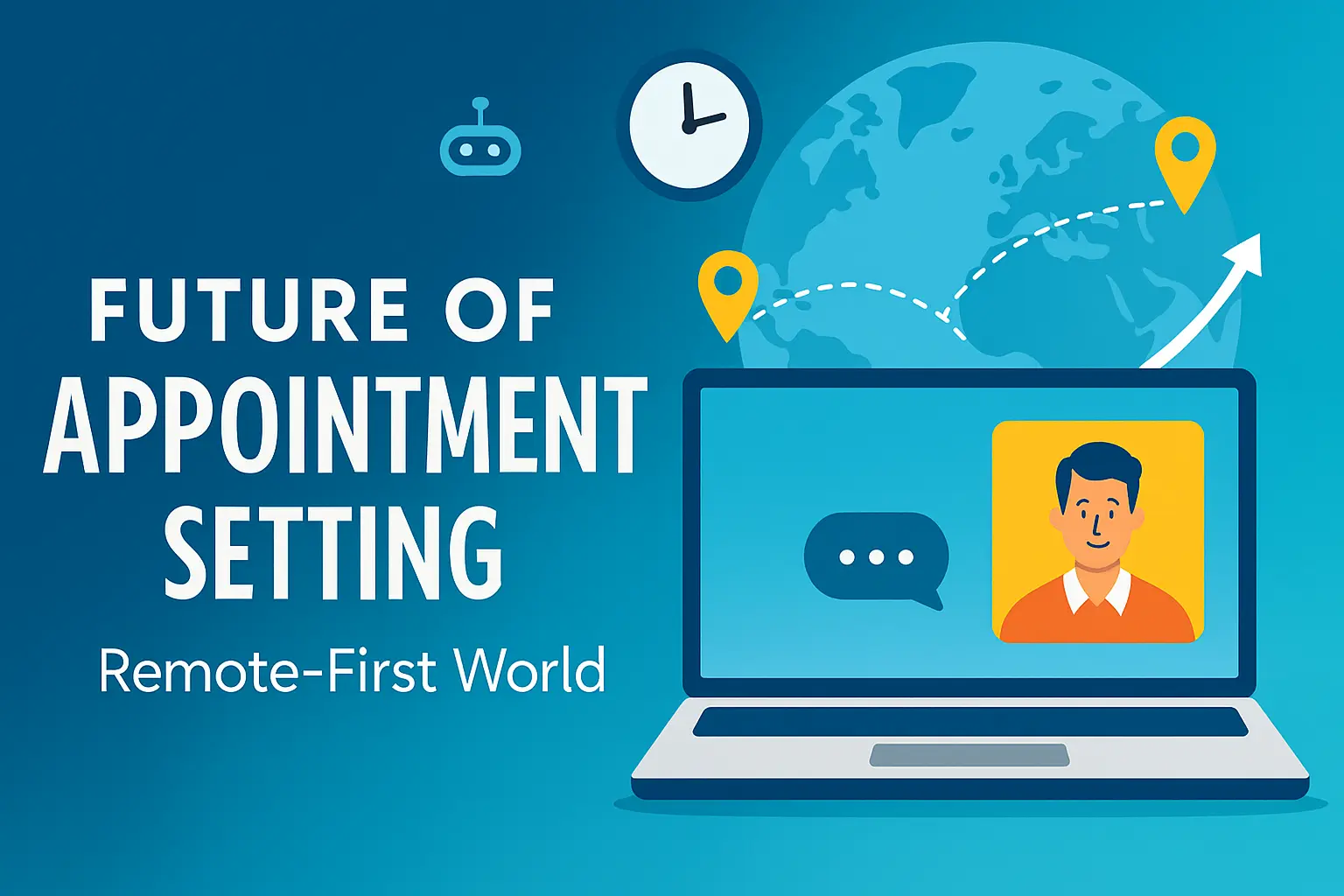 The Future of Appointment Setting in a Remote-First World